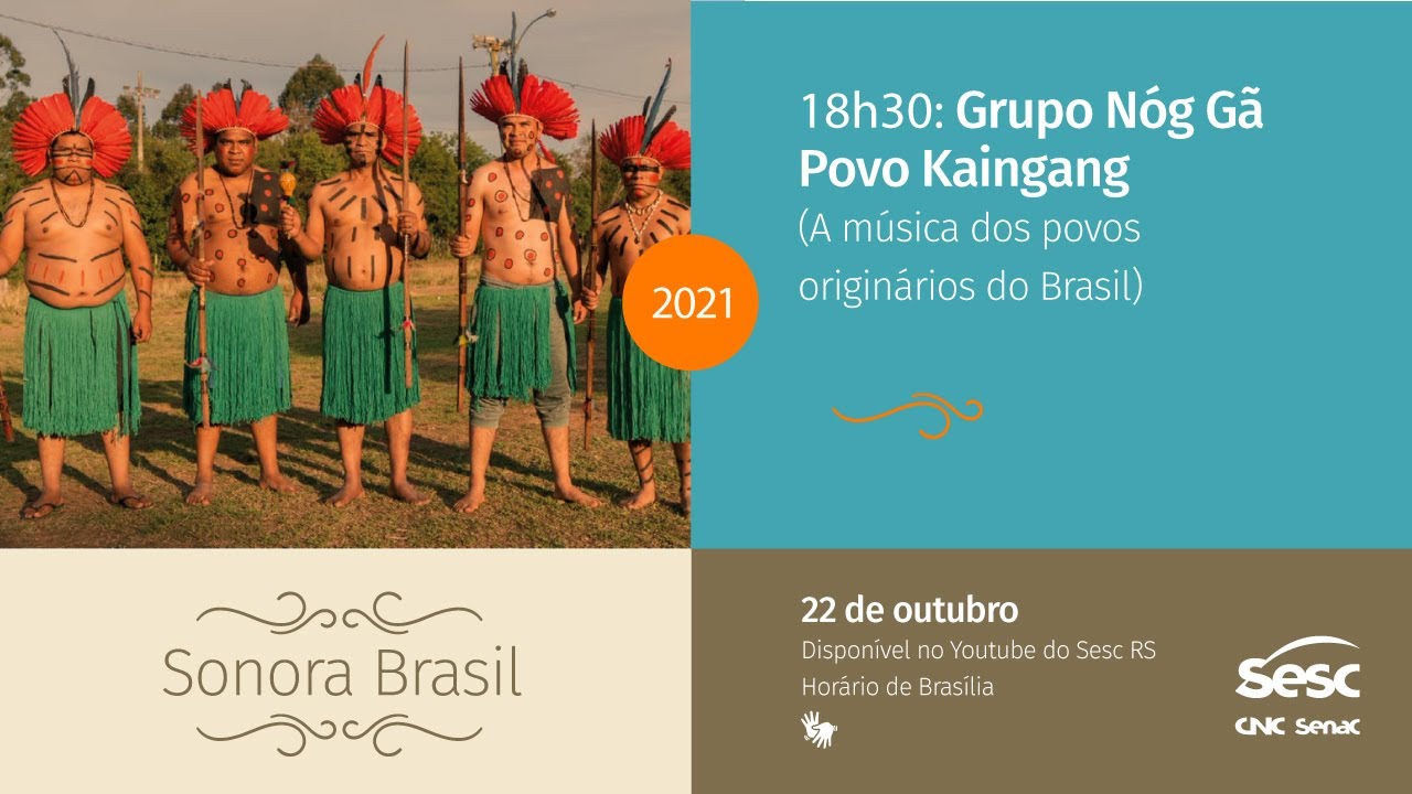 Documentário Musical do Grupo Nóg Gã, do Povo Kaingang (São Leopoldo/ RS) - Sonora Brasil Sesc 2021
