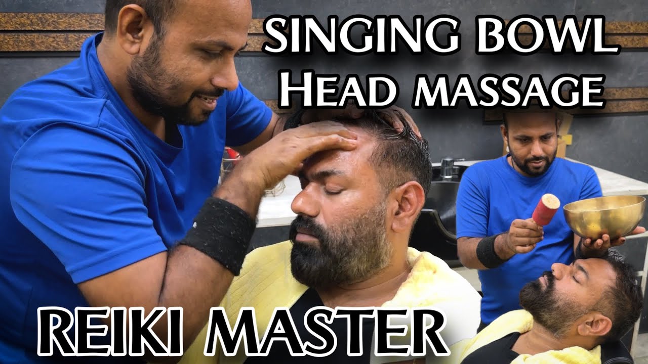 Reiki master head massage ! Feeling drowsy ! Singing Bowl Relaxation ! ASMR ! IndianBarber