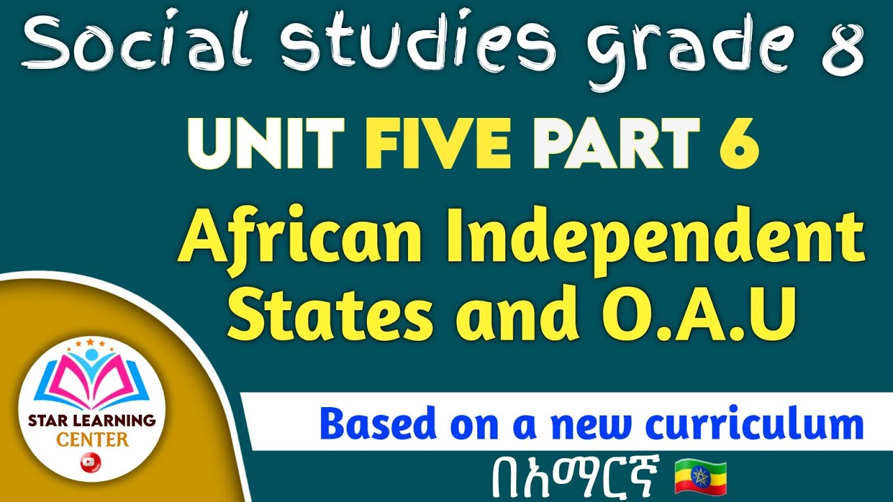 Social Studies Grade 8th || Unit 5 Independent African States & organization of OAU || @starLC2