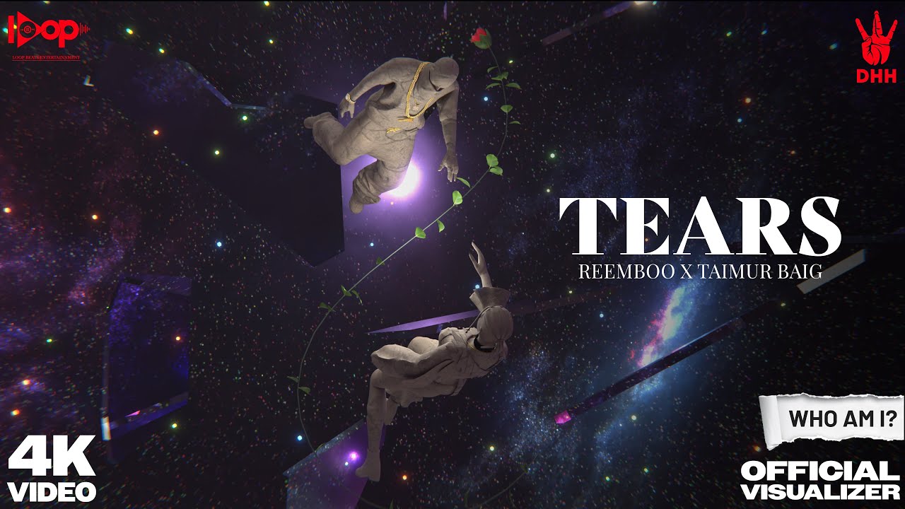 Tears - Reemboo X @Taimourbaigyt | Official Visualizer | Who Am i ? | DHH