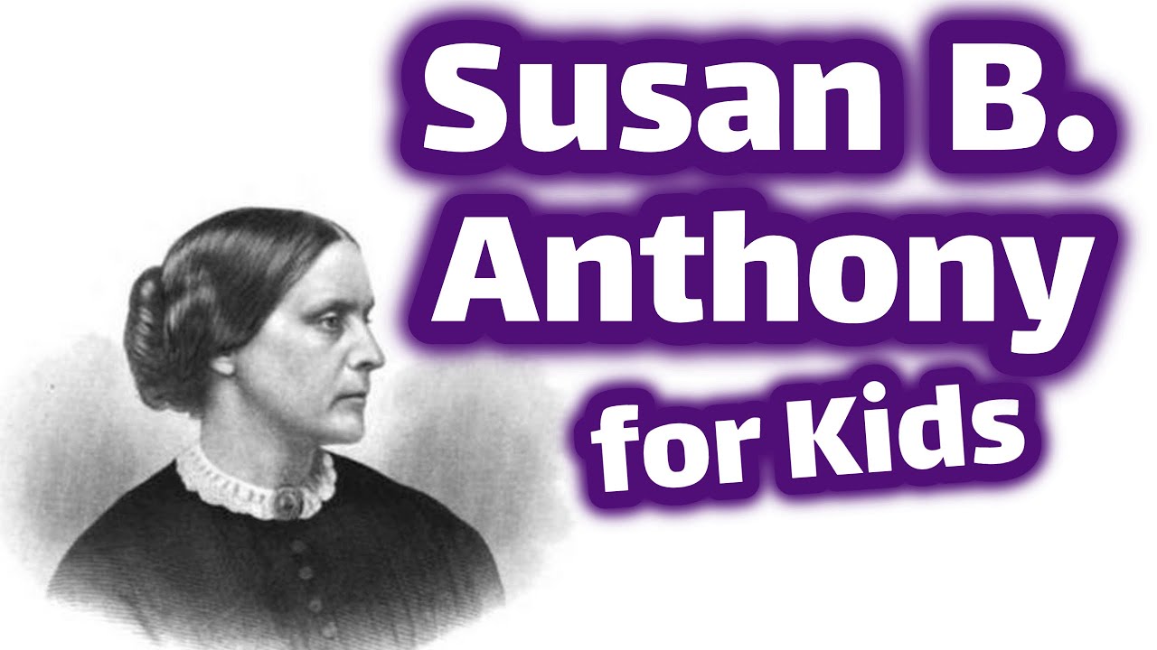 Susan B. Anthony for Kids | Women’s Rights and Suffrage