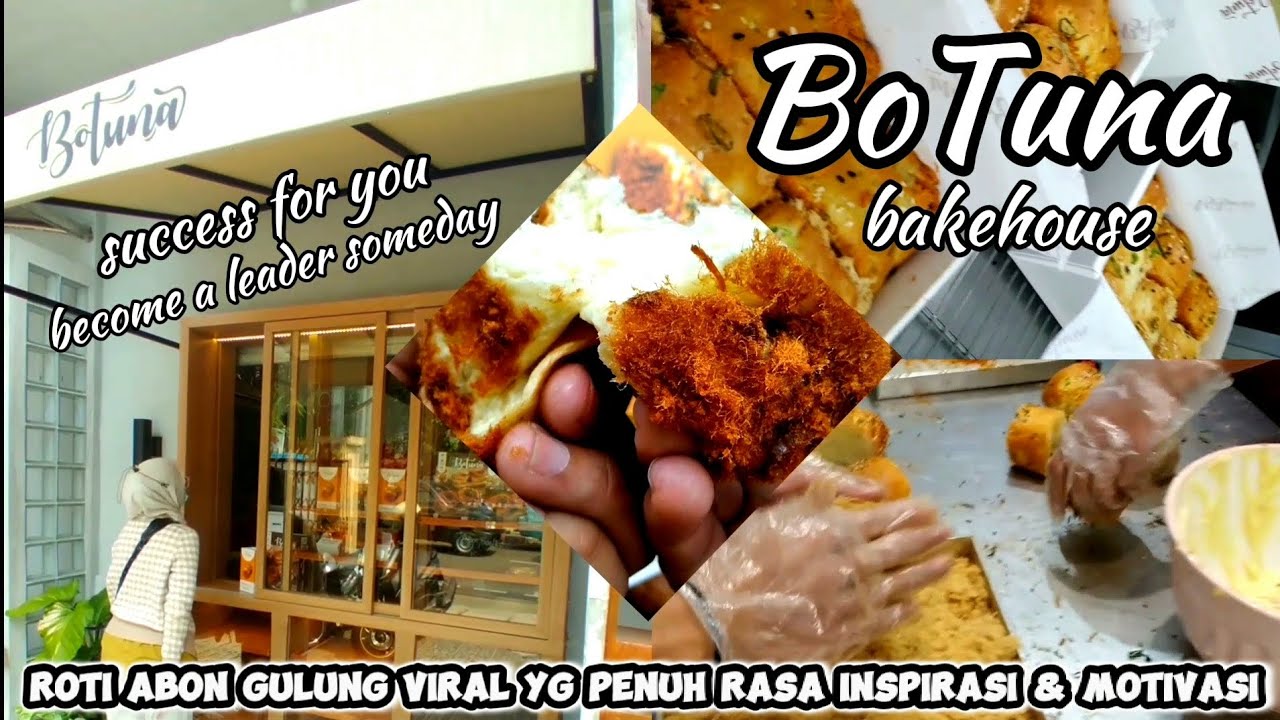 BOTUNA ROTI ABON GULUNG VIRAL YANG PENUH RASA INSPIRASI & MOTIVASI