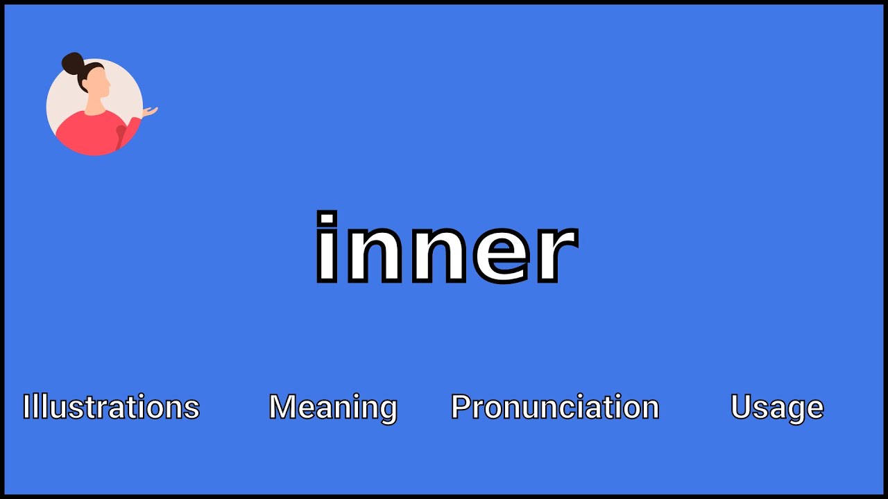 INNER - Meaning and Pronunciation