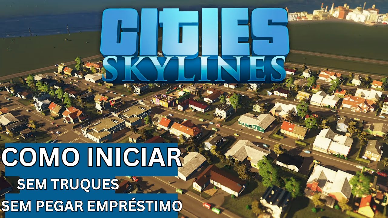 Cities: Skylines Dicas para começar sua primeira Cidade