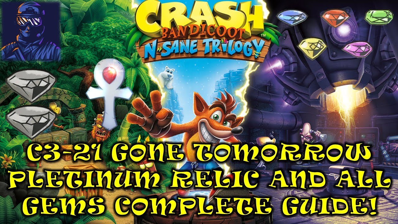 C3-21 Gone Tomorrow Platinum Relic All Gems Crash Bandicoot N. Sane Trilogy 100% Guide