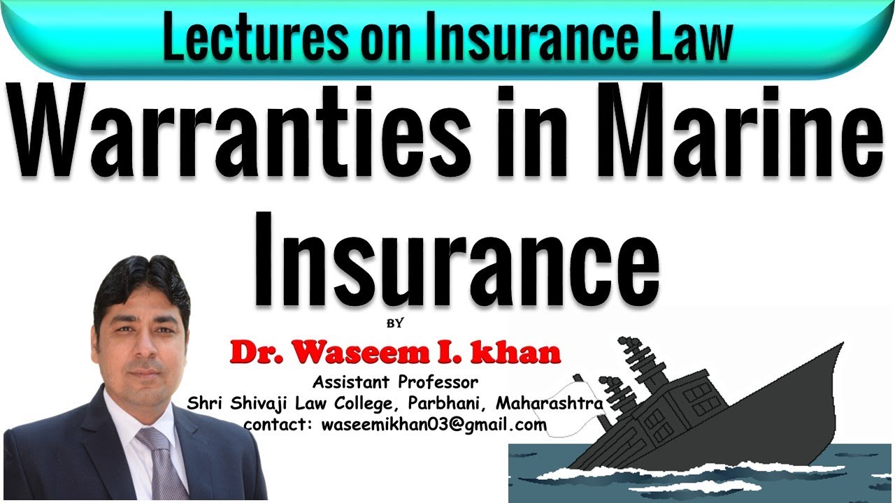 Marine Insurance Contract Part III | Warranties under Marine Insurance | Lectures on Insurance Law.