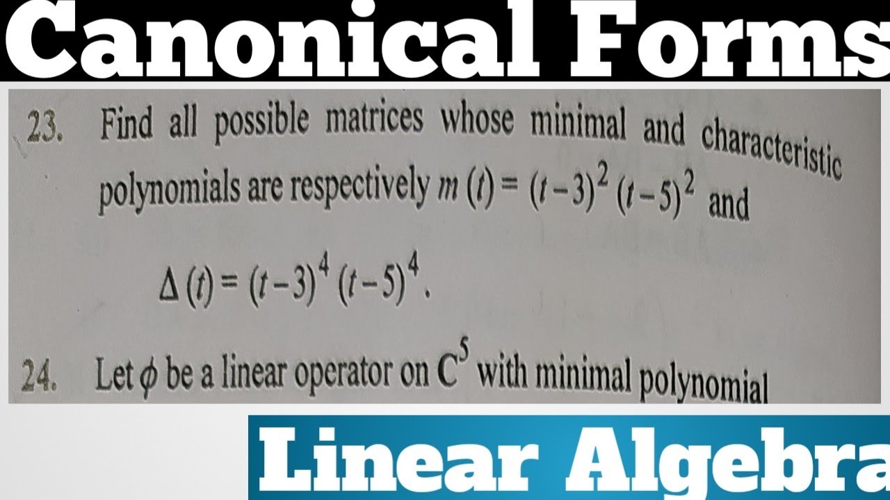 Q23. How To Find Minimal And Characteristic Polynomial Are m(t)=(t-3)²(t-5)² & Δ(t)=(t-3)⁴(t-5)⁴.