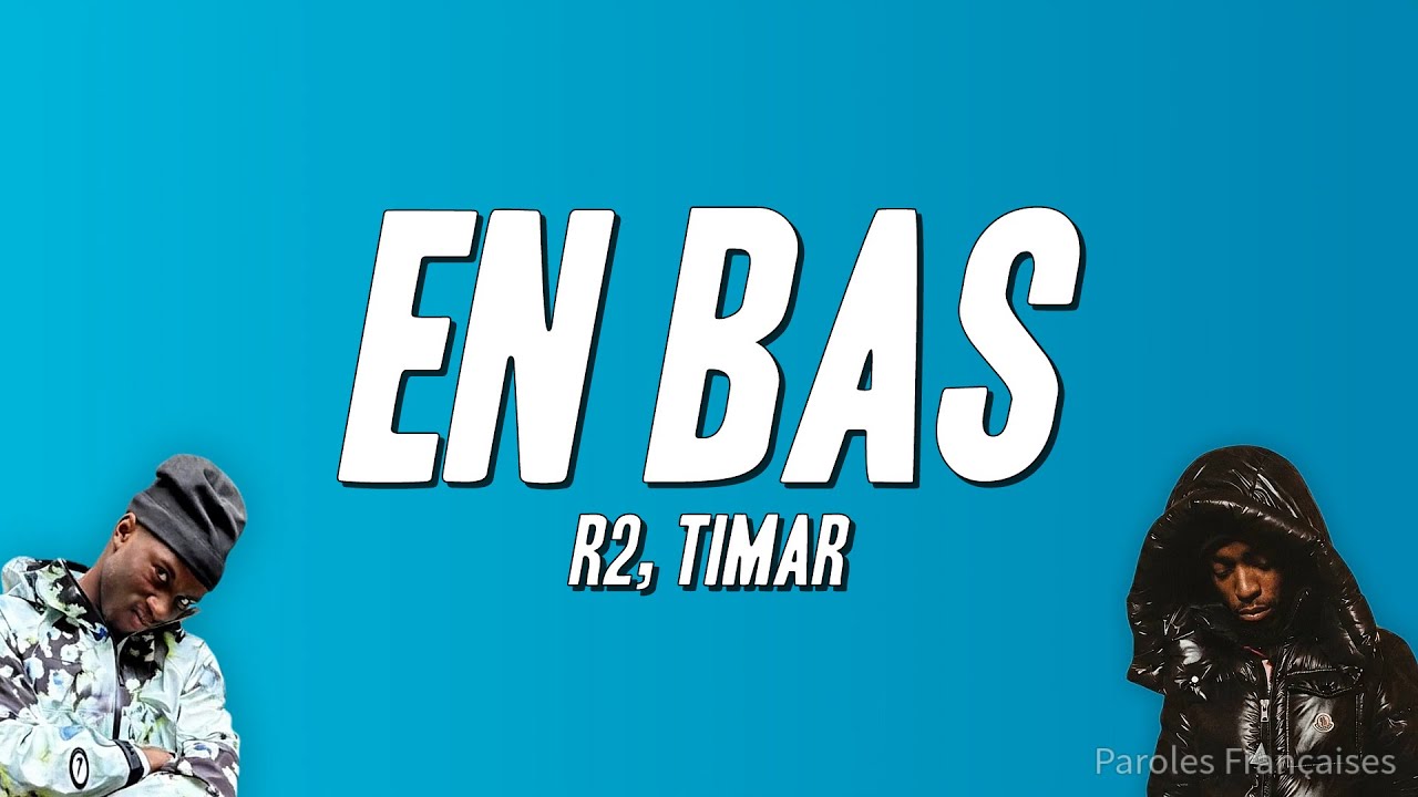 R2 - En bas ft. Timar (Paroles)