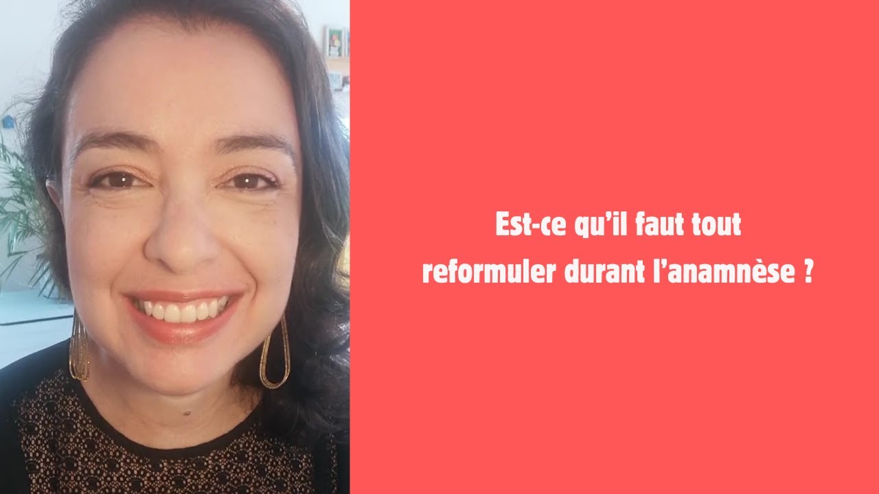 Sophrologues: faut-il tout reformuler durant l'anamnèse ?