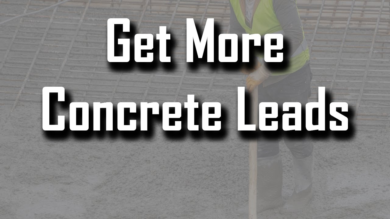 Getting Concrete Leads - Fast Concrete Lead Generation Strategies