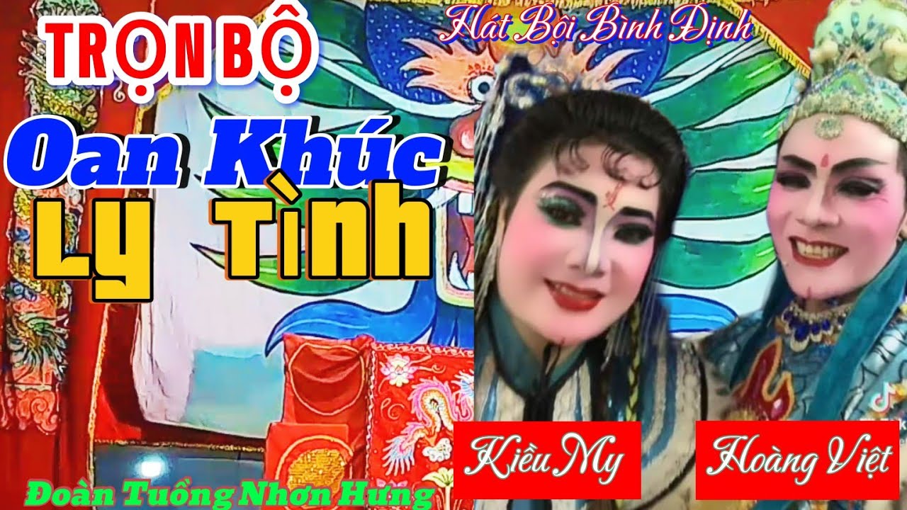 Hát Bội Bình Định-Oan Khúc Ly Tình (Trọn Bộ) Đoàn Tuồng Nhơn Hưng An Nhơn Bình Định ĐT:0399023057