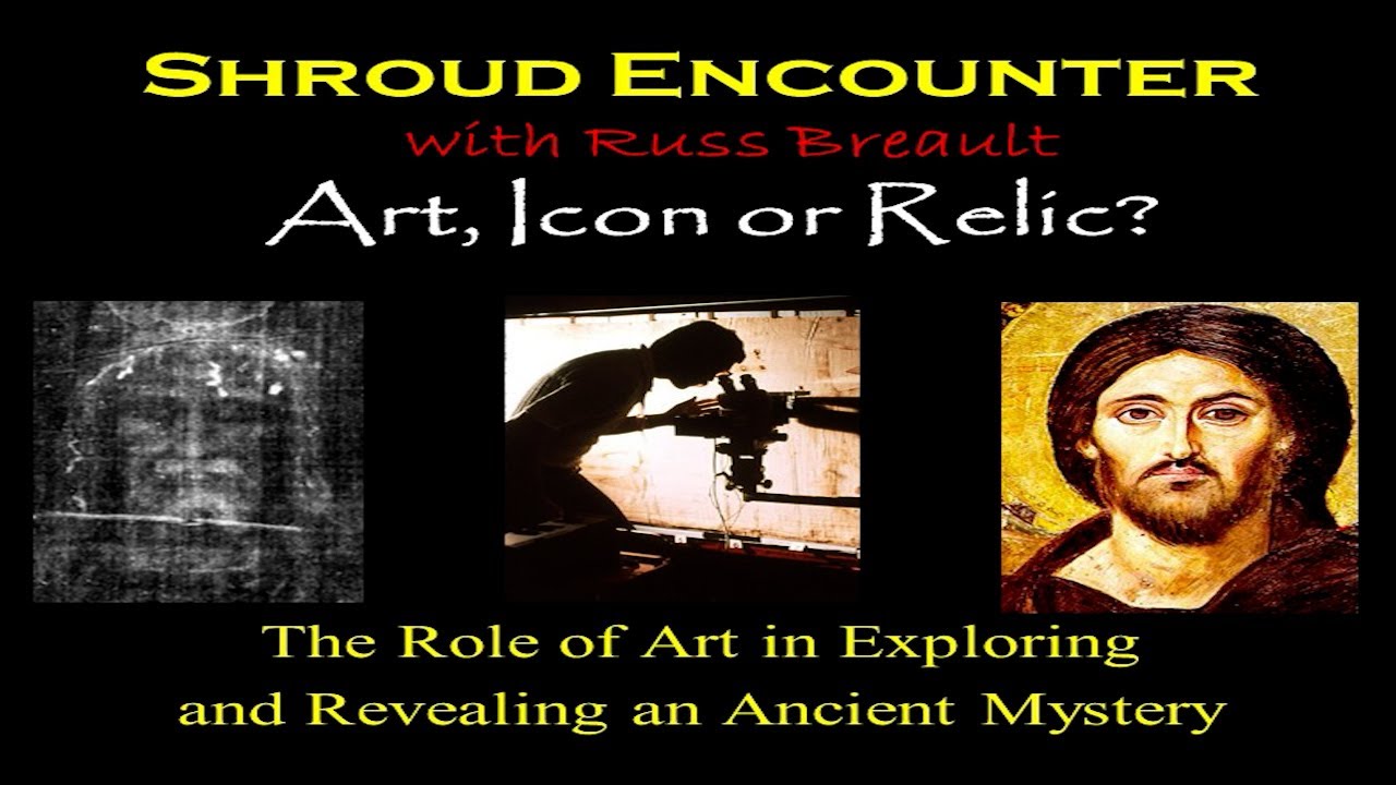 The Shroud Encounter #3 - Art, Icon or Relic?
