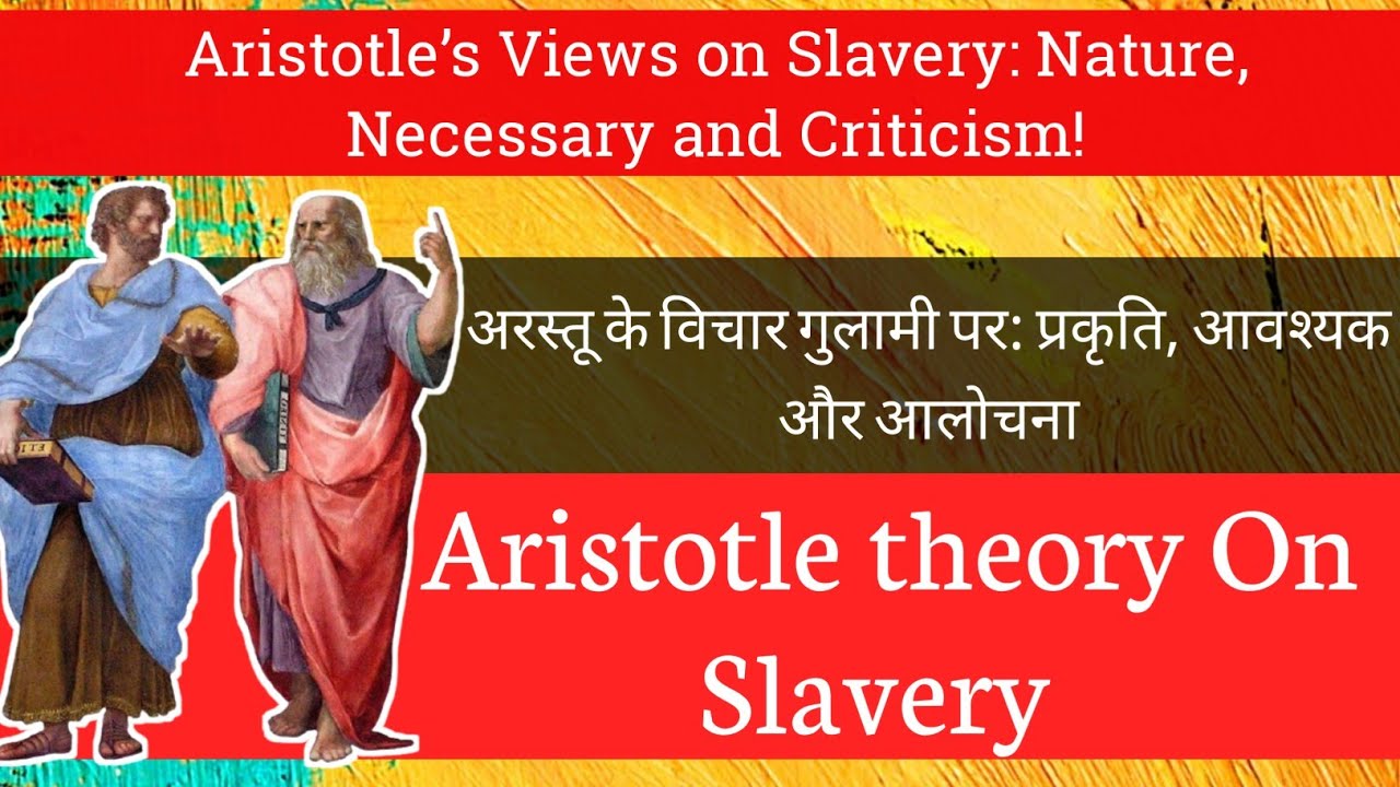 Aristotle on Slavery | Theory of Slavery | Aristotle views on Slavery
