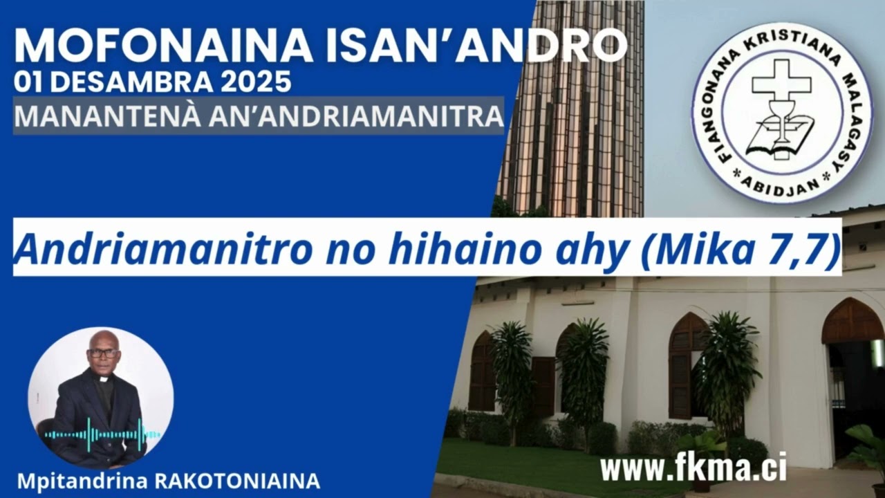 Mofonaina 01 Desambra 2025 | Andriamanitro no hihaino ahy (Mika 7,7)