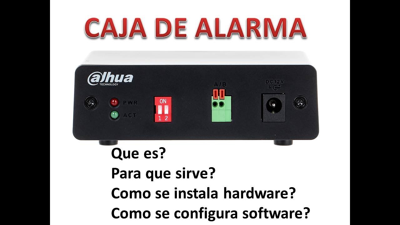 Caja de Alarma Dahua, Es es para? Para que sirve?