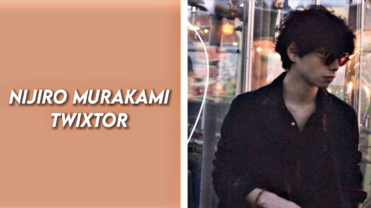 Nijiro Murakami twixtor