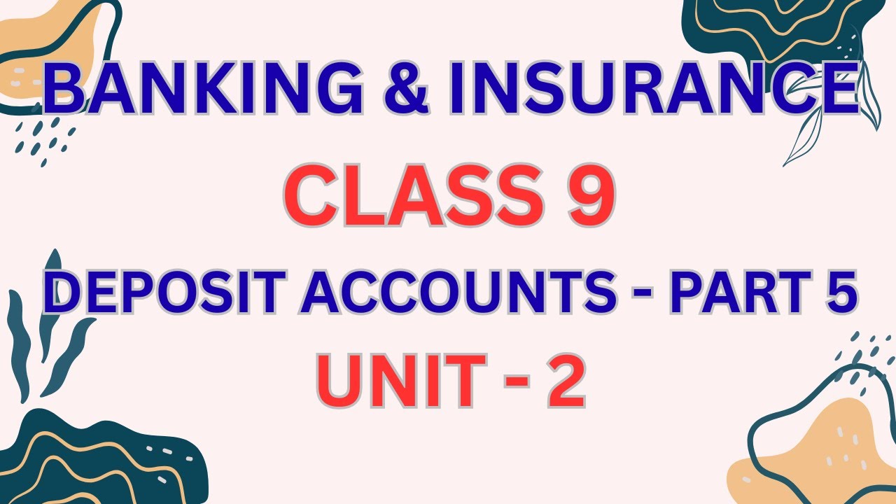 Banking and Insurance I Class 9 I Unit 2 I DEPOSIT ACCOUNTSI PART5 #banking #class9 #intermediate