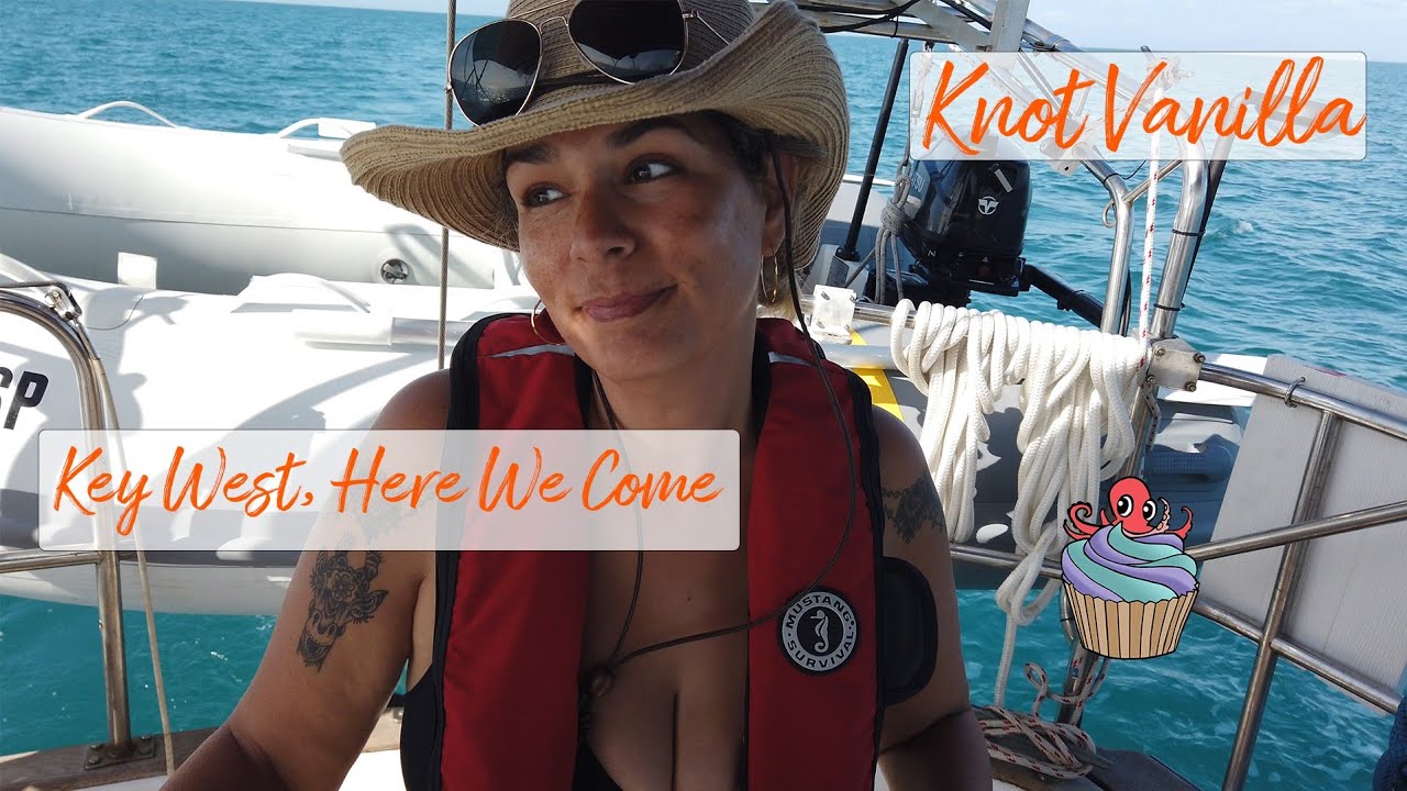 Sailing to Key West FINALLY! - Log Entry - 68 - Knot Vanilla