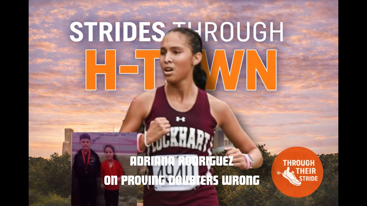 Strides Through H-Town, Ep. 2: Adriana Rodriguez on Proving Doubters Wrong (Ep. 22)