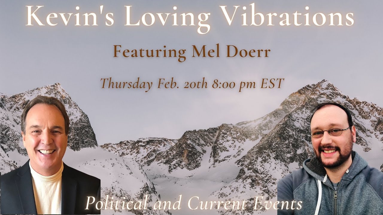2/20/25 8:00PM EST with Mel Doerr- Political and Current Event Predictions