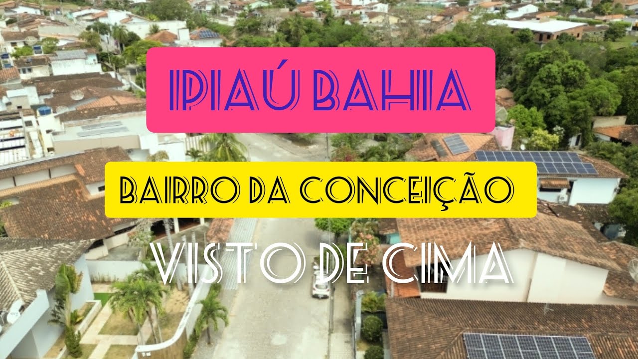 IPIAÚ BAHIA Bairro Conceição Visto de cima dji mini 4 pro