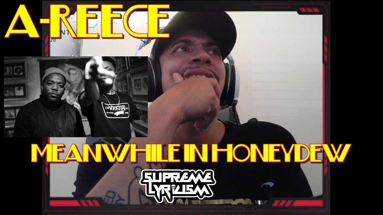 FLAMES!!!! A-Reece - Meanwhile In Honeydew REACTION