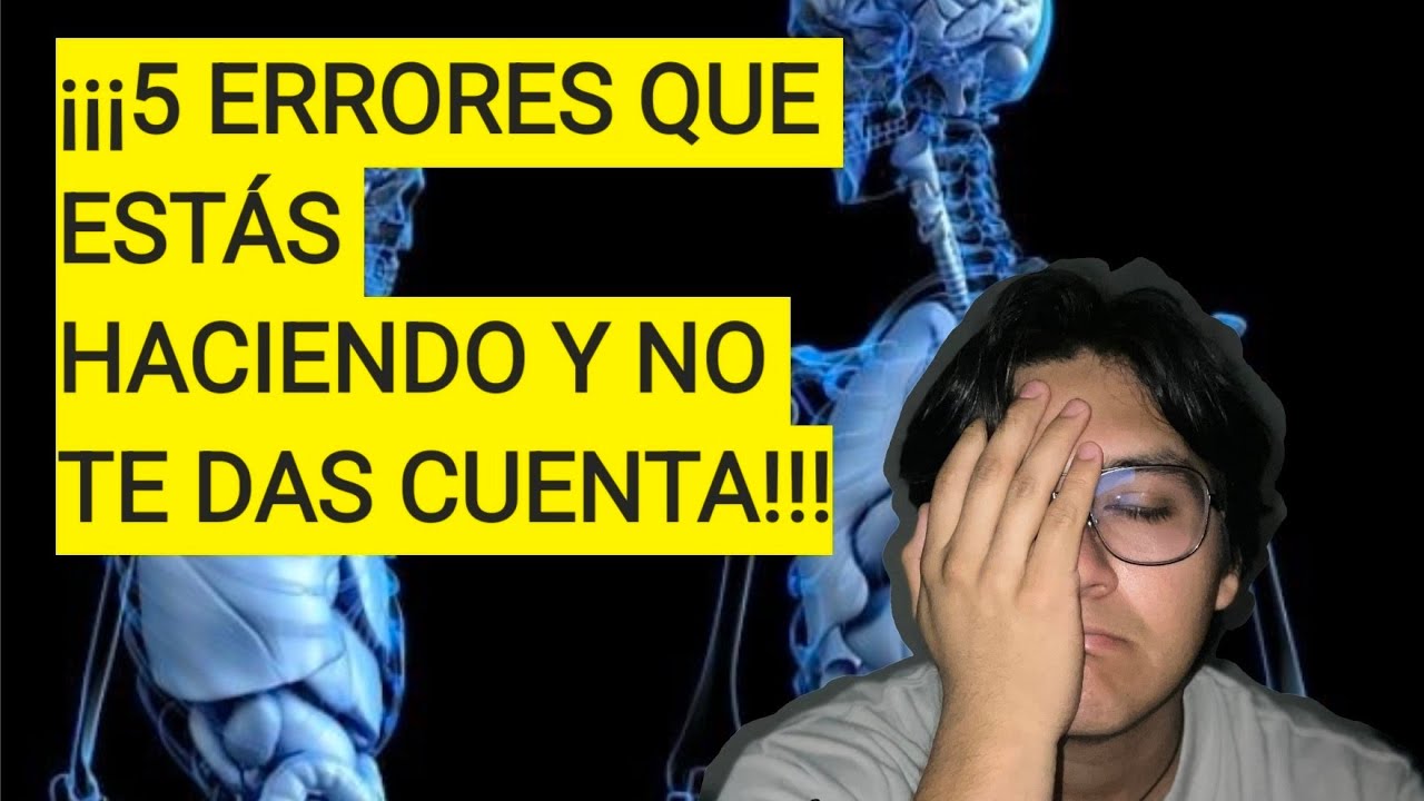 5 Errores al estudiar Anatomia  | Consejos, Experiecias y Más 😆