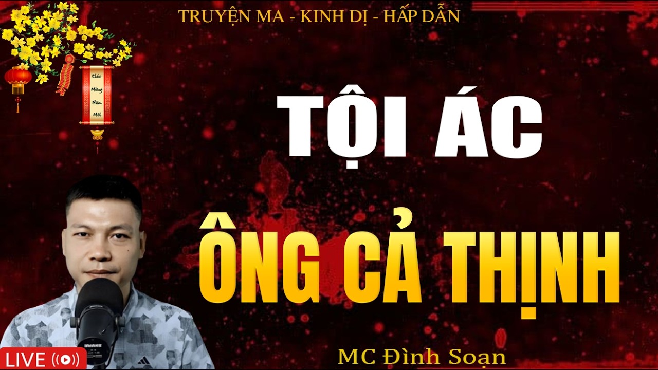 TỘI ÁC ÔNG CẢ THỊNH - Truyện Ma Kinh Dị | Tuyển Tập Truyện Ma Đình Soạn Hay Nhất