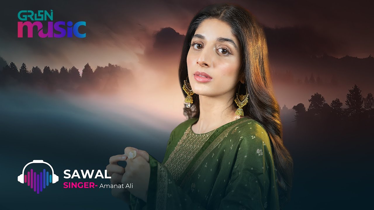 Nauroz OST | Sawal | Singer: Amanat Ali | Mawra Hocane | Green TV Music