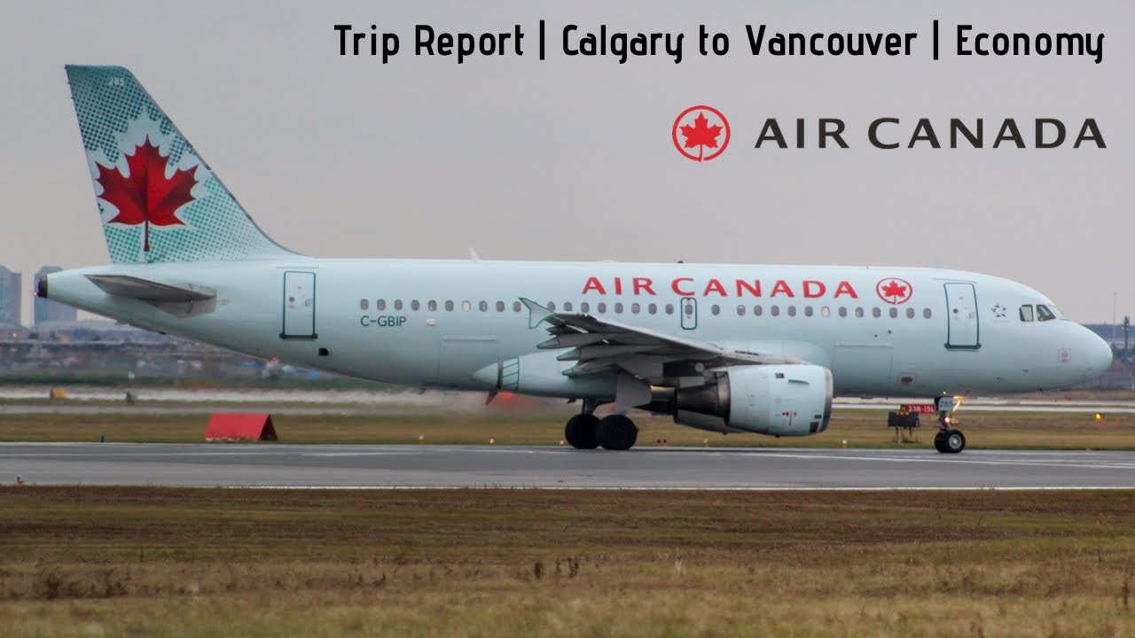 TRIP REPORT | Air Canada - Airbus A319 - Calgary (YYC) to Vancouver (YVR) | ECONOMY