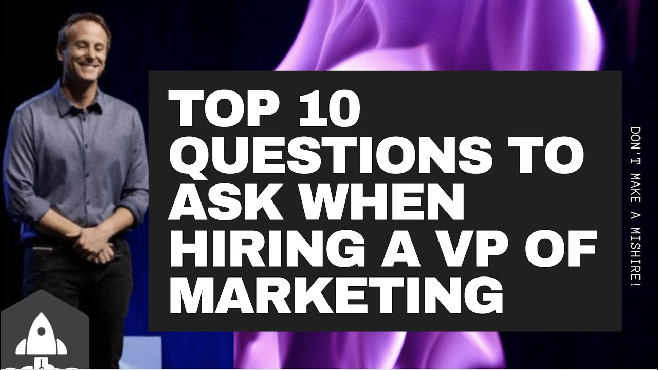 The Top 10 Interview Questions for a VP of Marketing!