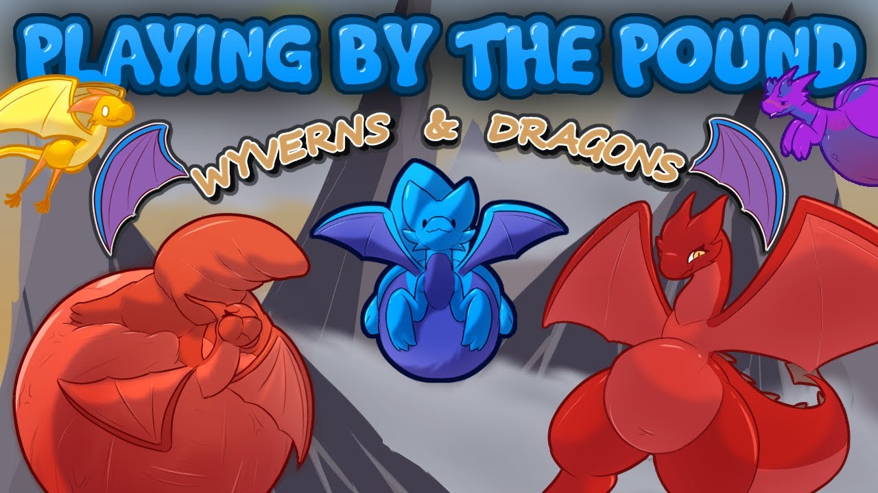 Playing by the Pound | Wyverns & Dragons 🐉 It's a Derg-Inflate-Derg World But Blue Aims for the Top!