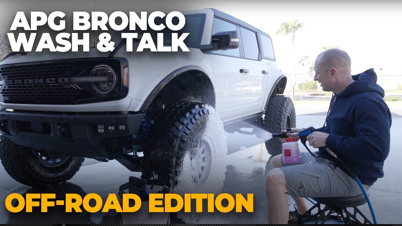 Washing APG Bronco After Off-Roading