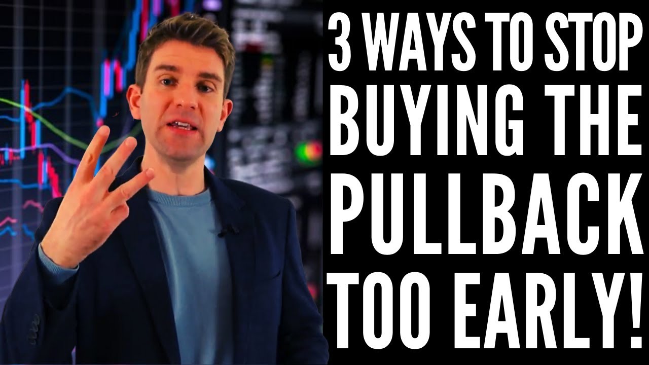 3 Ways to Stop Buying the Pullback Too Early! 📉