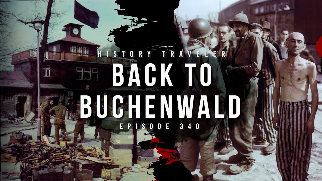 Back to Buchenwald with Veterans of WWII | History Traveler Episode 340