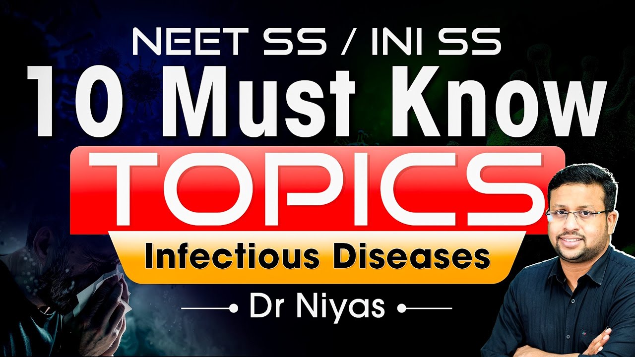 NEET SS/INI SS Infectious Diseases – 10 High-Yield Topics You MUST Master | Dr Niyas | DocTutorials