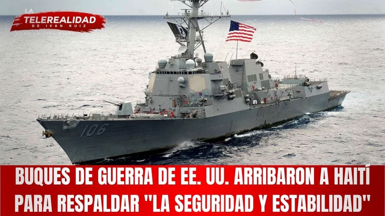 Buques de guerra de EE. UU. arribaron a Haití para respaldar 