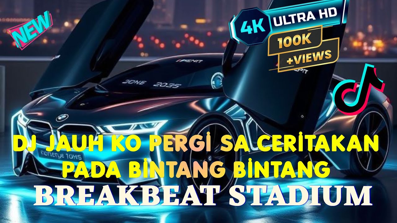 DJ JAUH KO PERGI SA CERITAKAN PADA BINTANG BINTANG VIRAL TIKTOK REMIX BREAKBEAT FULL BASS 2026