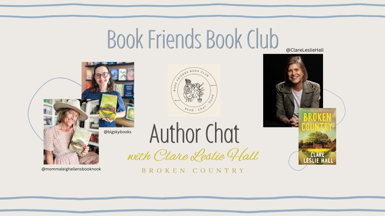 Clare Leslie Hall Author Interview for Broken Country with Book Friends Book Club