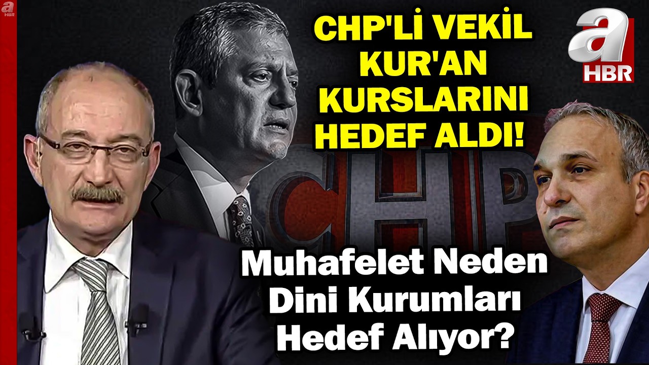 CHP'den Tuhaf Çıkış: KUR'AN Kursları Belirsiz Yapı - CHP Dini Kurumları Neden Tartışıyor? | A Haber