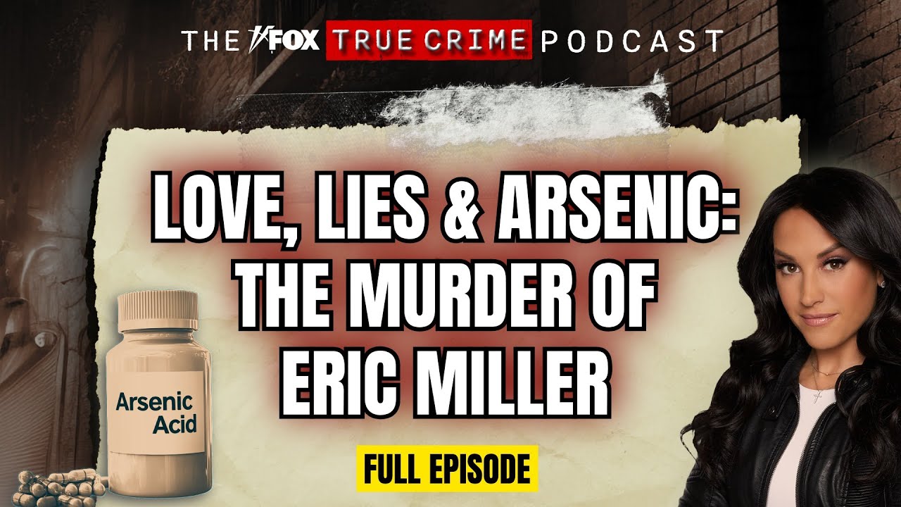 Love, Lies, And Arsenic: The Murder Of Eric Miller | FOX True Crime Podcast