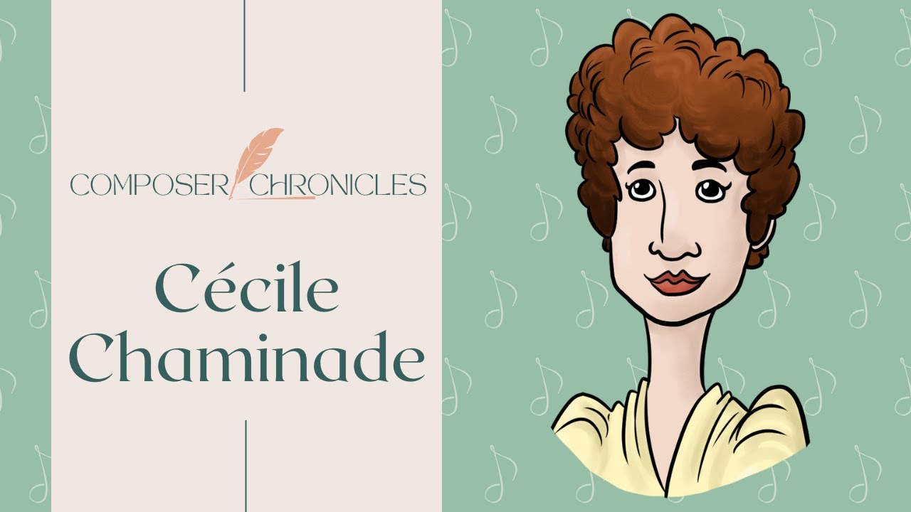 Cécile Chaminade - An Inspiring First-Person Biography