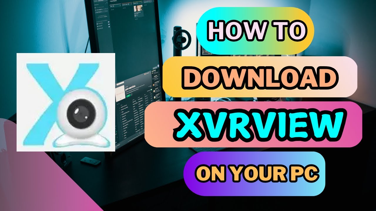 Install XVRView on PC | Quick and Easy Setup Guide