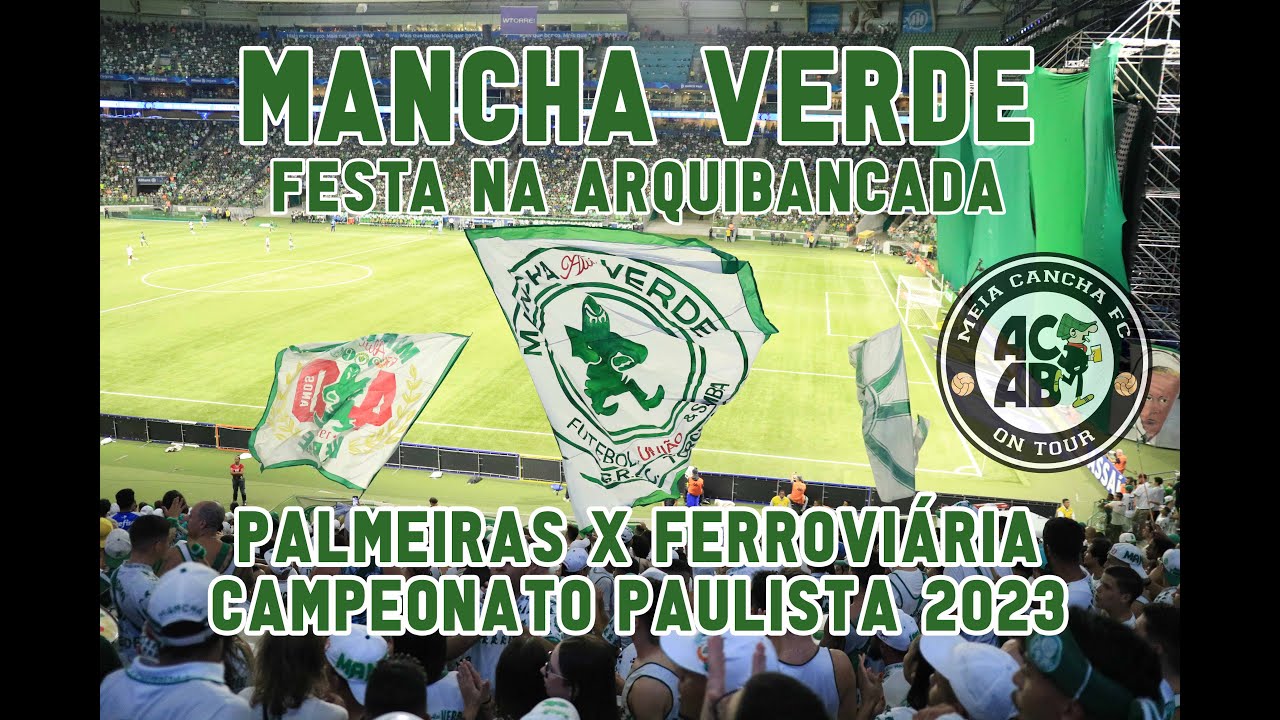 MEIA CANCHA FC l Festa da Mancha Verde na arquibancada. Palmeiras x Ferroviária. Paulistão 2023
