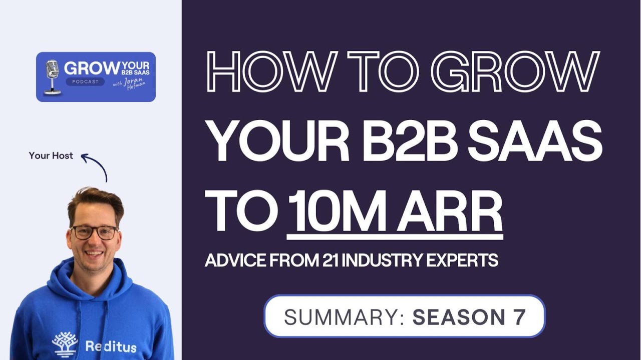 S7E23 &ndash; How to grow your B2B SaaS to 10M ARR? Advice from 21 experts