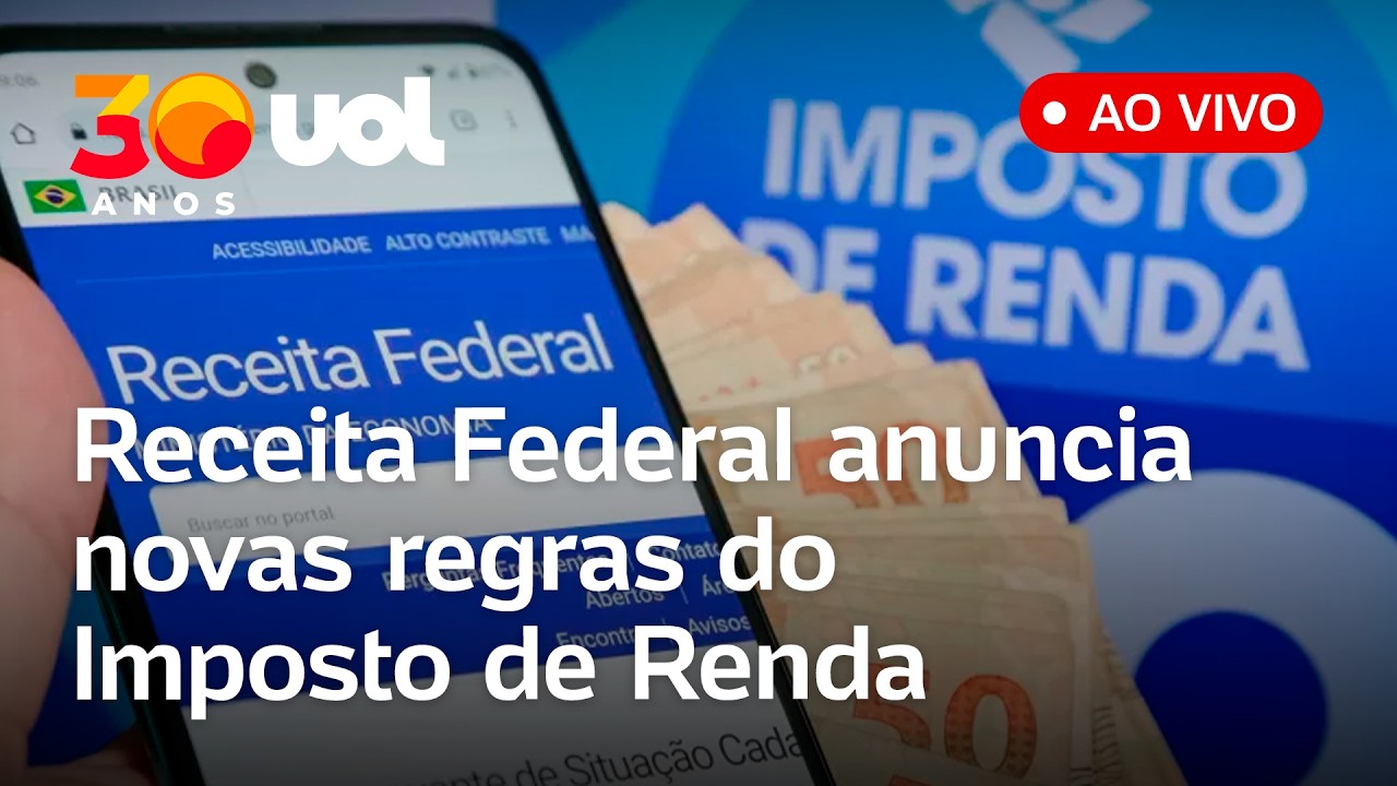 Imposto de Renda: Receita Federal anuncia novas regras e mudanças na declaração do IR 2026; ao vivo