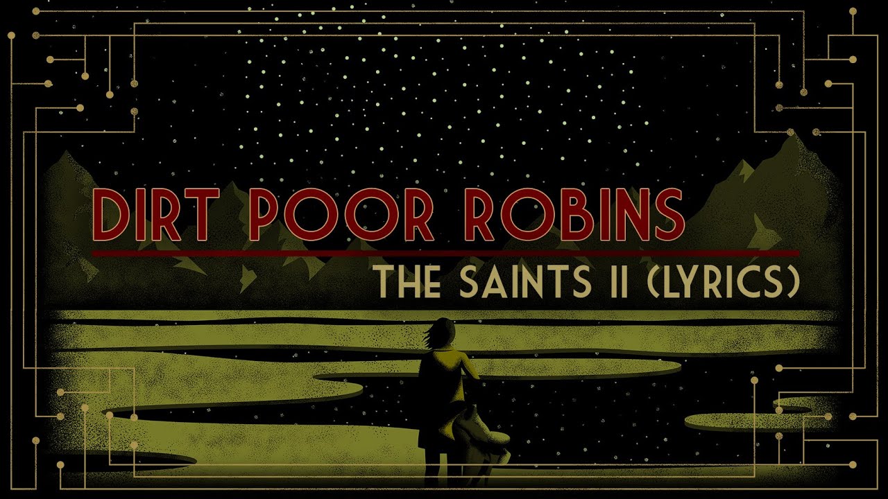 Dirt Poor Robins - The Saints II (Official Audio and Lyrics)