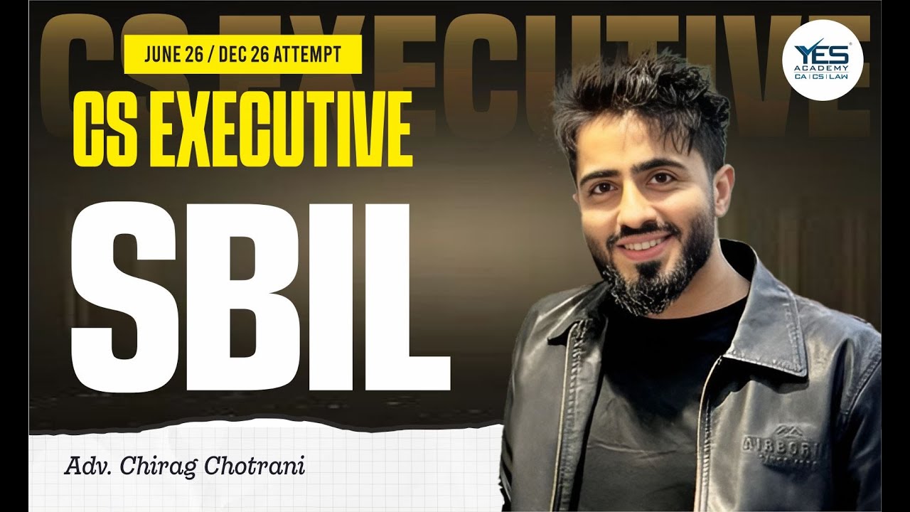 CS Executive SBIL DEMO (Lecture 2) | June 26 & Dec 26 Attempt | Adv. Chirag Chotrani