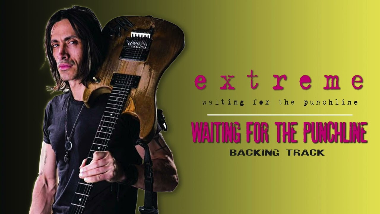 Extreme - Waiting For The Punchline - Guitar Backing Track with Vocals