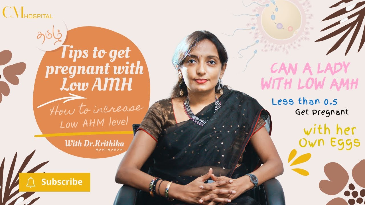 Tips to get pregnant with Low AMH l How to Increase LOW AMH Level | Tamil l CM Hospital